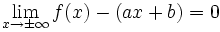 \lim_{x \to \pm\infty}f(x)-(ax+b) = 0