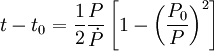 t - t_0 = \frac{1}{2} \frac{P}{\dot P} \left[1 - \left(\frac{P_0}{P}\right)^2\right]