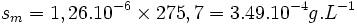 s_m = 1,26.10^{-6} \times 275,7 = 3.49.10^{-4} g.L^{-1} 