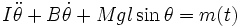 I \ddot{\theta} + B \dot{\theta} + M g l \sin\theta = m(t)