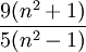 \frac{9(n^2+1)}{5(n^2-1)}\,