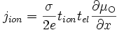 j_{ion} = \frac{\sigma}{2e} t_{ion} t_{el} \frac{\partial \mu_{\mathrm{O}}}{\partial x}