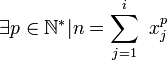 \exists p \in\mathbb{N^*} | n=\sum_{j=1}^i~x_j^p