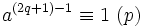 a^{(2q+1)-1} \equiv  1 \ (p)
