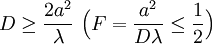  \ D \ge \frac{2a^2}{\lambda} \ \Big( F = \frac{a^2}{D\lambda} \le \frac{1}{2} \Big) 