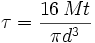 \tau = \frac{16\,Mt}{\pi d^3}