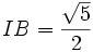 IB = \frac{\sqrt 5}{2}