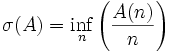 \sigma (A) = \inf_{n} \left ( \frac{A(n)}{n}\right )
