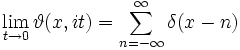 \lim_{t\rightarrow 0} \vartheta(x,it)=\sum_{n=-\infty}^\infty \delta(x-n)