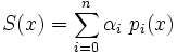 S(x)=\sum_{i=0}^n {\alpha}_i\ p_i(x)