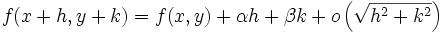 f(x+h, y+k )= f(x, y) + \alpha h+\beta k + o\left(\sqrt{h^2+k^2}\right)