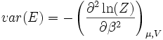 var(E)=-\left({\partial^2\ln(Z) \over \partial \beta^2}\right)_{\mu,V}