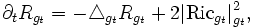 \partial_t R_{g_t} = - \triangle_{g_t} R_{g_t} + 2 |\textrm{Ric}_{g_t}|_{g_t}^2, 