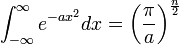  \int_{-\infty}^{\infty} e^{-ax^2}dx=\left(\frac{\pi}{a}\right)^{\frac{n}{2}}