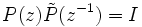 P(z)\tilde{P}(z^{-1}) = I