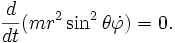 \frac{d}{dt}(mr^2\sin^2\theta\dot{\varphi})=0.