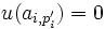 u(a_{i, p_i'}) = 0