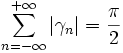  \sum_{n=-\infty}^{+\infty} | \gamma_n
|=\frac\pi 2