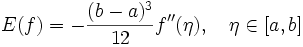 E(f) = - \frac{(b-a)^3}{12} f''(\eta), \quad \eta \in [a,b]