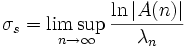 \sigma_s=\limsup_{n \rightarrow \infty}{\frac{\ln |A(n)|}{\lambda_n}}