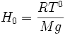 H_0 = \frac{RT^0}{Mg}