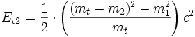  E_{c2}  =\frac{1}{2}\cdot \left(\frac {(m_t- m_2)^2  - m_1^2}{ m_t}\right ) c^2 