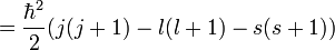 ={\hbar^2\over 2}(j(j+1) - l(l+1) -s(s+1))