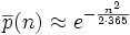 \overline{p}(n)\approx e^{-\frac{ n^2}{2\cdot 365}}