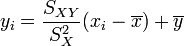 y_i = \frac{S_{XY}}{S_X^2}(x_i -\overline{x})+\overline{y}