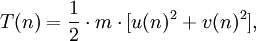 T(n) = \frac{1}{2}\cdot m \cdot[u(n)^2+v(n)^2],