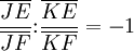 {\frac{\overline{JE}}{\overline{JF}}}\mathrel{:}{\frac{\overline{KE}}{\overline{KF}}}=-1