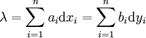 \lambda=\sum_{i=1}^na_i\mathrm{d}x_i=\sum_{i=1}^nb_i\mathrm{d}y_i