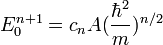 E_0^{n+1}= c_n A(\frac{\hbar^2}{m})^{n/2}