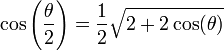\cos\left(\frac{\theta}{2}\right) = \frac 12 \sqrt{2 + 2\cos(\theta)}