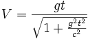V = \frac{gt}{\sqrt{1+\frac{g^2t^2}{c^2}}}