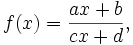 f(x) = \frac{ax+b}{cx + d} , 