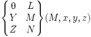 \begin{Bmatrix} 0 & L \\ Y & M \\ Z & N \end{Bmatrix} (M,x,y,z)