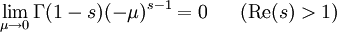 
\lim_{\mu\rightarrow 0}\Gamma(1-s)(-\mu)^{s-1}=0~~(\textrm{Re}(s)>1) 
