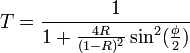 T = \frac{1}{1+\frac{4R}{(1-R)^2}\sin^2(\frac{\phi}{2})}