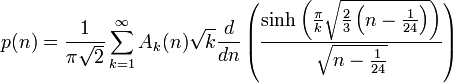 p(n) = \frac{1}{\pi \sqrt{2}} \sum_{k=1}^{\infty}{A_k(n)\sqrt{k} \frac{d}{dn}\left( \frac{\sinh \left( \frac{\pi}{k} \sqrt{\frac{2}{3} \left( n-\frac{1}{24}\right)}\right)}{\sqrt{n-\frac{1}{24}}}\right)}