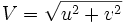 V =\sqrt{u^2+v^2}\,