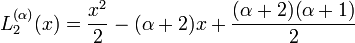  L_2^{(\alpha)}(x) = \frac{x^2}{2} - (\alpha + 2)x + \frac{(\alpha+2)(\alpha+1)}{2}