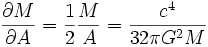 \frac{\partial M}{\partial A} = \frac{1}{2} \frac{M}{A} = \frac{c^4}{32 \pi G^2 M}