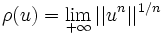 \rho(u) = \lim_{+\infty} ||u^n||^{1/n}