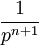  { 1 \over p^{n+1} } 