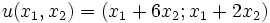 u(x_1,x_2) = (x_1 + 6x_2; x_1 + 2x_2)\,