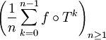 \left(\frac{1}{n}\sum_{k=0}^{n-1} f\circ T^{k}\right)_{n \geq 1}