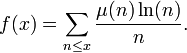 f(x)=\sum_{n \le x} \frac{\mu(n)\ln(n)}{n}.