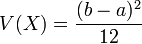 V(X) = \frac{(b-a)^2}{12}