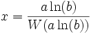 x = \frac{a \ln(b)}{W(a \ln(b))}